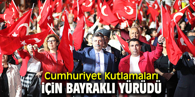 Cumhuriyet Kutlamaları için Bayraklı yürüdü