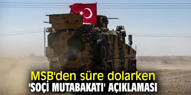 Milli Savunma Bakanlığı'ndan flaş 'Soçi mutabakatı' açıklaması