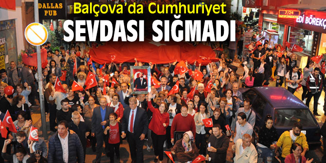 Balçova’da Cumhuriyet Sevdası Sığmadı