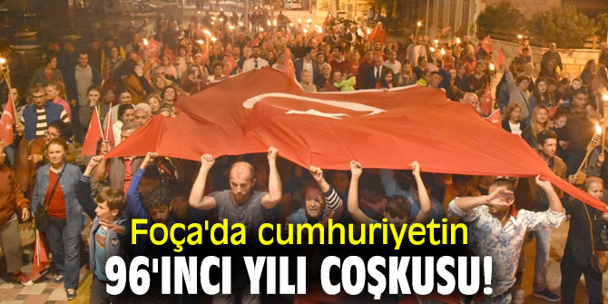 FOÇA’DA CUMHURİYETİN 96. YILI COŞKUSU