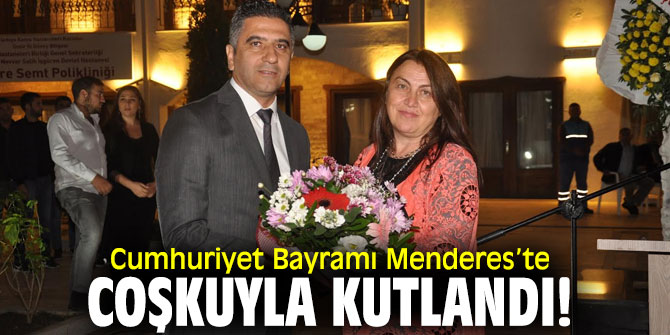 Cumhuriyet Bayramı Menderes’te coşkuyla kutlandı!