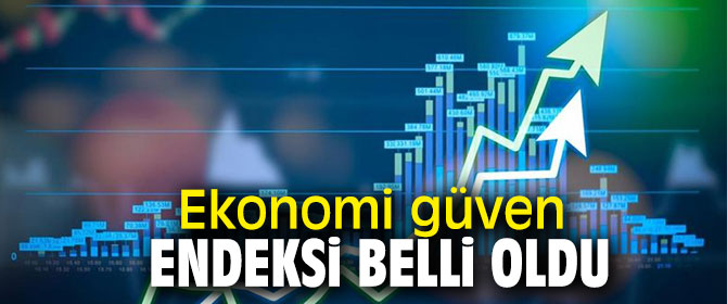 Ekonomi güven endeksi belli oldu