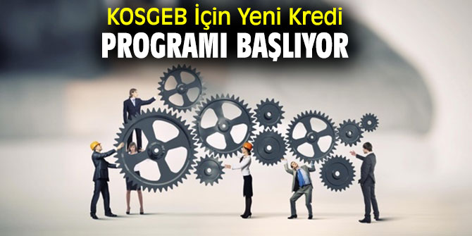 KOSGEB'de Yeni Kredi Programlar geliyor