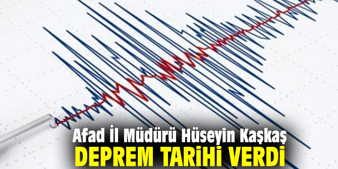 AFAD İl Müdürü'nden deprem açıklaması! Tarih verdi