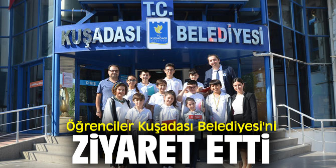 Öğrenciler Kuşadası Belediyesi'ni ziyaret etti