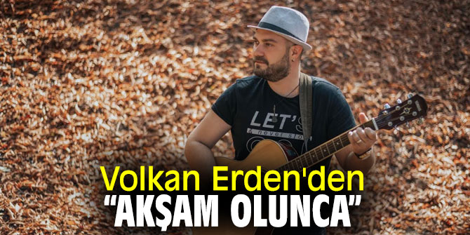 Volkan Erden'den yeni şarkı!