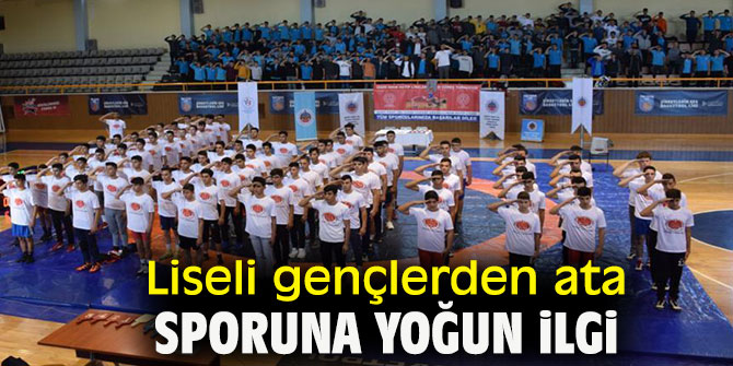 Liseli gençlerden ata sporuna yoğun ilgi