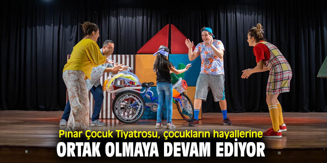 Pınar Çocuk Tiyatrosu, İzmirli çocuklarla buluşmaya devam ediyor!