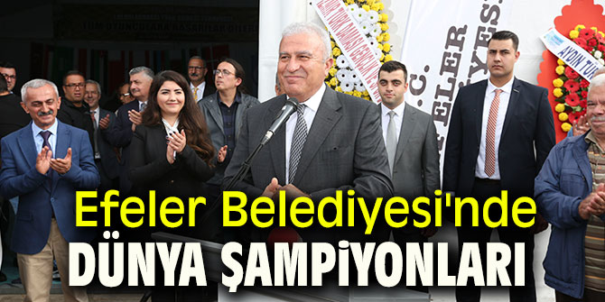 Efeler Belediyesi'nde dünya şampiyonları