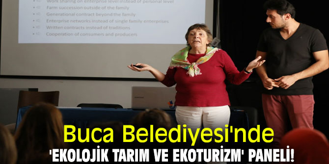 Buca Belediyesi'nde  'Ekolojik Tarım ve EkoTurizm' paneli!
