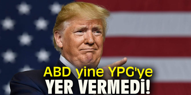 ABD yine YPG'ye yer vermedi!