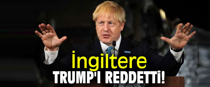 İngiltere Trump'ı reddetti!