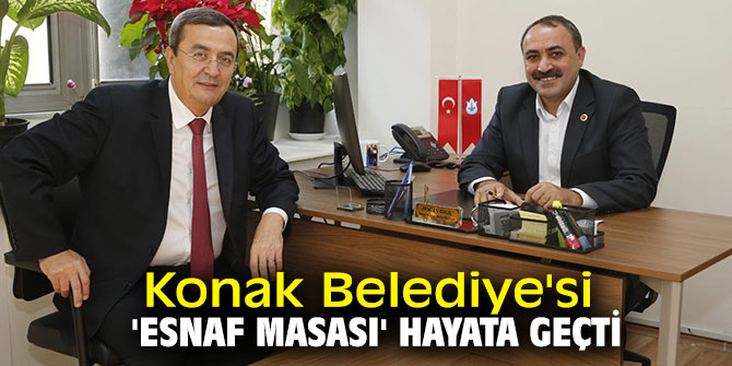 Konak Belediye'si 'Esnaf Masası' hayata geçti