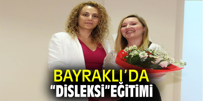 Bayraklı’da “disleksi” eğitimi