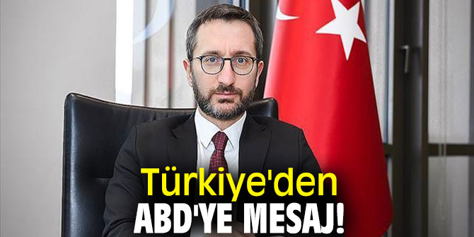 Türkiye'den ABD'ye mesaj!