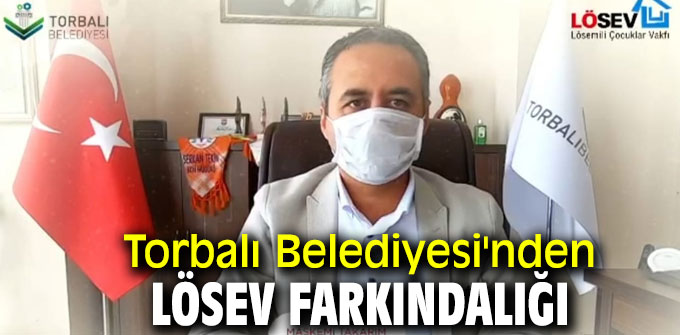 Torbalı Belediyesi'nden LÖSEV farkındalığı