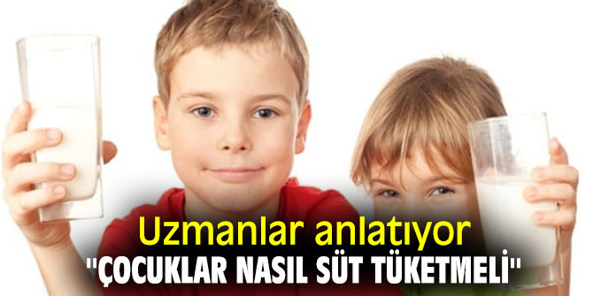 Uzmanlar söyledi ''Çocuklar nasıl süt tüketmeli''