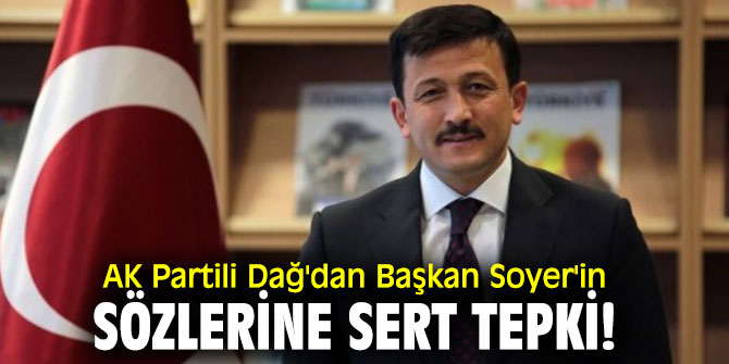 AK Partili Dağ'dan Başkan Soyer'e tepki