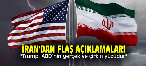 İran'dan flaş açıklamalar! "Trump, ABD’nin gerçek ve çirkin yüzüdür"
