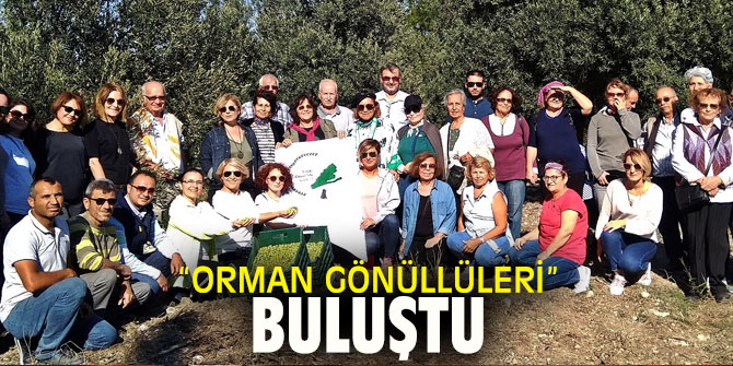 “Orman Gönüllüleri” buluştu