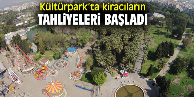 Kültürpark’ta kiracıların tahliyeleri başladı