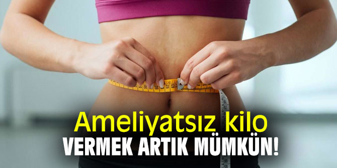 Ameliyatsız kilo vermek artık mümkün!