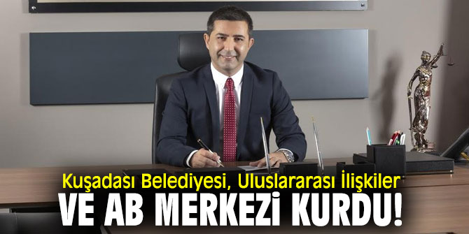 Kuşadası Belediyesi, uluslararası ilişkilerde önemli adım!