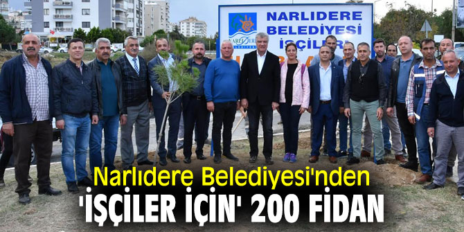 Narlıdere Belediyesi, belediye çalışanları için 200 fidanı toprakla buluşturdu!