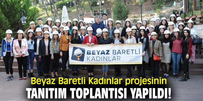 Beyaz Baretli Kadınlar projesinin toplantısı  yapıldı!