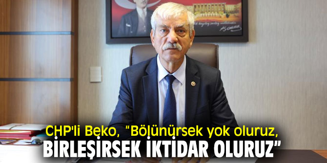 CHP'li Beko'dan iktidar mesajları