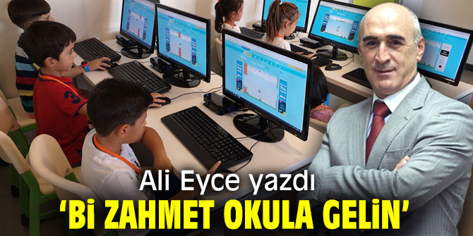 ‘Bi Zahmet Okula Gelin’