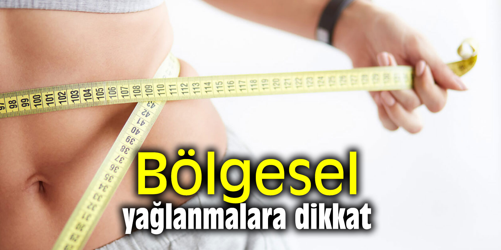Uzmanı uyardı! Bölgesel yağlanmalara dikkat