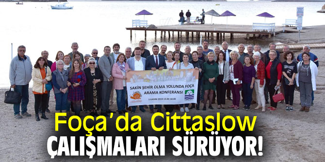 Cittaslow çalışmaları Foça’da devam ediyor