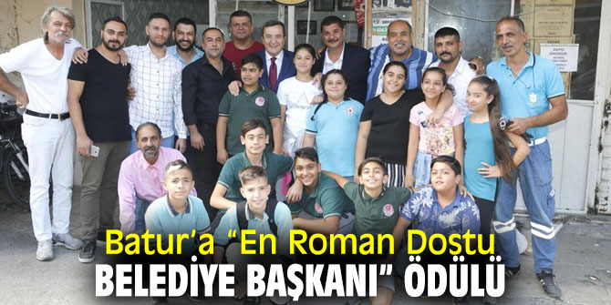 Türkiye’nin “En Roman Dostu Belediye Başkanı” Başkan Batur!