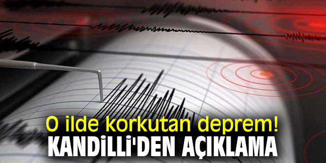 O ilde korkutan deprem!