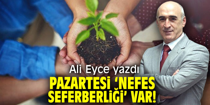 Pazartesi ‘Nefes Seferberliği’ Var!