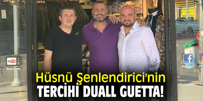 Hüsnü Şenlendirici'nin tercihi Duall Guetta!