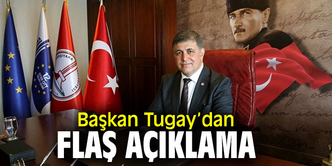 Başkan Tugay’dan açıklama