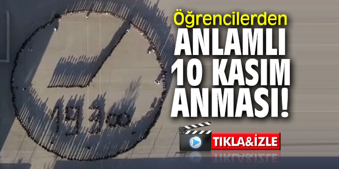 Öğrencilerden anlamlı 10 Kasım anması!