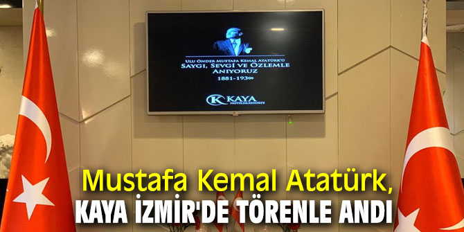  Mustafa Kemal Atatürk, Kaya İzmir'de törenle andı