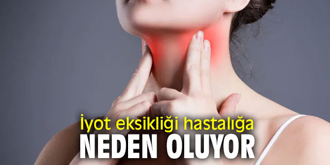 Uzmanı açıkladı! İyot eksikliği bunlara sebep oluyor!