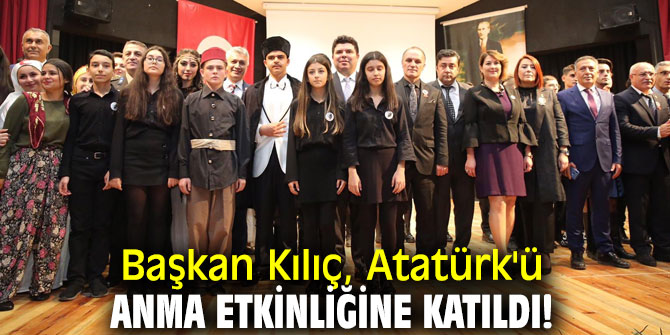 Başkan Kılıç, Atatürk'ü anma etkinliğine katıldı!