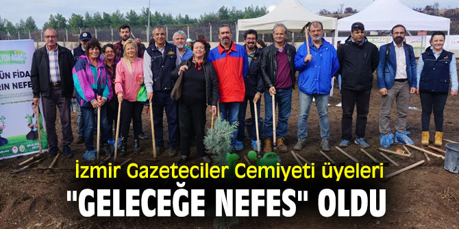 İzmir Gazeteciler Cemiyeti üyeleri "geleceğe nefes" oldu