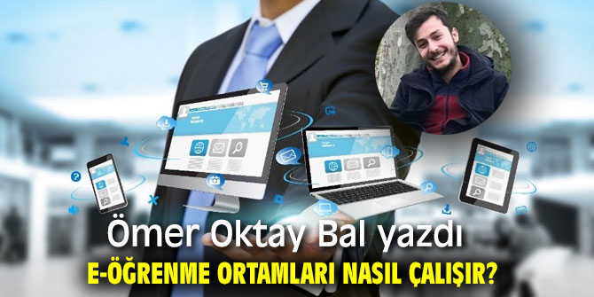 E-Öğrenme Ortamları Nasıl Çalışır?