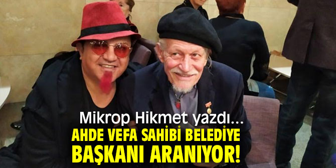 AHDE VEFA SAHİBİ BELEDİYE BAŞKANI ARANIYOR!