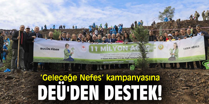  ‘Geleceğe Nefes’ kampanyasına DEÜ'den destek!