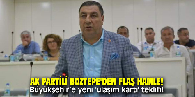 AK Partili Boztepe'den 'ulaşım kartı' teklifi!