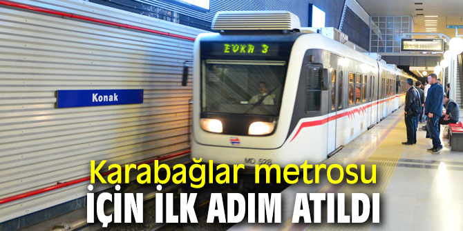  Büyükşehir'den Karabağlar’a metro hattı 