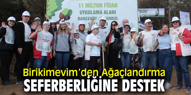 Birikimevim’den Ağaçlandırma Seferberliğine destek