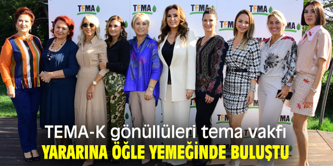TEMA-K gönüllülerinden eğitime destek yemeği!